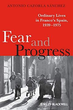 portada Fear and Progress: Ordinary Lives in Franco's Spain, 1939-1975 (en Inglés)