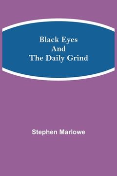 portada Black Eyes and the Daily Grind (in English)