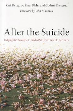 portada After the Suicide: Helping the Bereaved to Find a Path from Grief to Recovery (en Inglés)