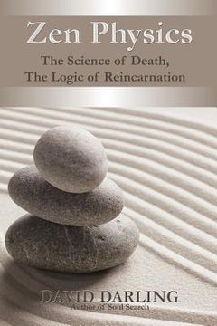 portada Zen Physics, the Science of Death, the Logic of Reincarnation