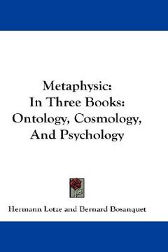 portada metaphysic: in three books: ontology, cosmology, and psychology (en Inglés)