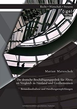 portada Die deutsche Beschäftigungspolitik für Ältere im Vergleich zu Finnland und Großbritannien: Bestandsaufnahme und Handlungsempfehlungen (German Edition)