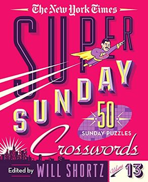 portada The new York Times Super Sunday Crosswords: 50 Sunday Puzzles (13) (en Inglés)