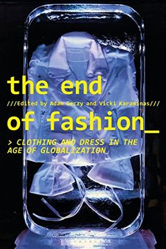 portada The end of Fashion: Clothing and Dress in the age of Globalization (en Inglés)