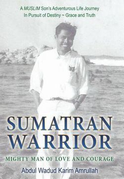 portada Sumatran Warrior: Mighty Man of Love and Courage (en Inglés)