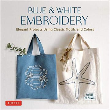 portada Blue & White Embroidery: Elegant Projects Using Classic Motifs and Colors (en Inglés)