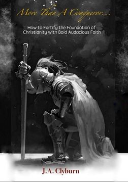 portada More Than A Conqueror...: How to Fortify the Foundation of Christianity with Bold Audacious Faith (en Inglés)