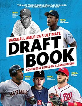 portada Baseball America's Ultimate Draft Book: The Most Comprehensive Book Ever Published on the Baseball Draft: 1965-2016 (en Inglés)