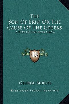 portada the son of erin or the cause of the greeks: a play in five acts (1823) (en Inglés)