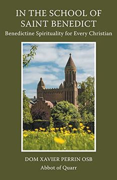 portada In the School of Saint Benedict: Benedictine Spirituality for Every Christian: Benedictine Spirituality for all Christians (en Inglés)