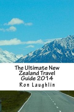portada The Ultimate New Zealand Travel Guide 2014: by the New Zealand Guru of Travel