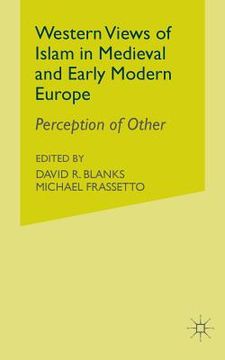 portada Western Views of Islam in Medieval and Early Modern Europe: Perception of Other