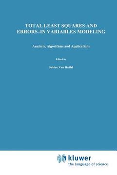 portada total least squares and errors-in-variables modeling: analysis, algorithms and applications
