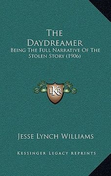 portada the daydreamer: being the full narrative of the stolen story (1906) (in English)