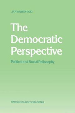 portada The Democratic Perspective: Political and Social Philosophy (en Inglés)