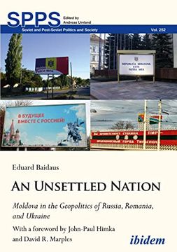 portada An Unsettled Nation: Moldova in the Geopolitics of Russia, Romania, and Ukraine With a Foreword by John Paul Himka and David r. Marples (in English)