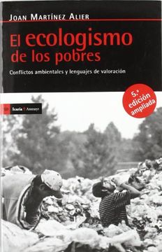 portada El Ecologismo de los Pobres: Conflictos Ambientales y Lenguajes de Valoración (Antrazyt)