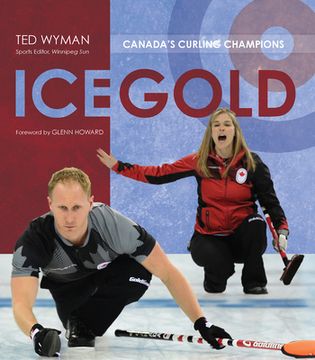 portada Ice Gold: Canada's Curling Champions (en Inglés)