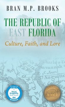 portada The Republic of East Florida: Culture, Faith, and Lore (en Inglés)