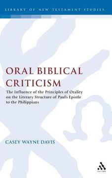 portada oral biblical criticism: the influence of the principles of orality on the literary structure of paul's epistle to the philip (en Inglés)