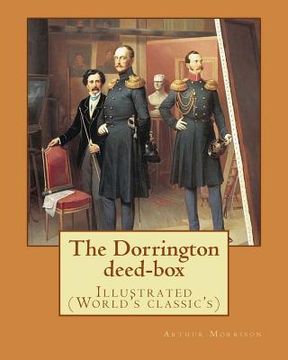 portada The Dorrington deed-box By: Arthur Morrison: Illustrated (World's classic's) (en Inglés)