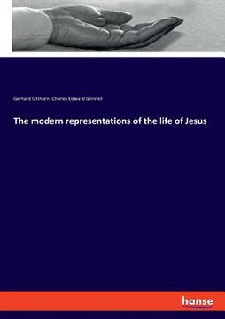 portada The modern representations of the life of Jesus (en Inglés)