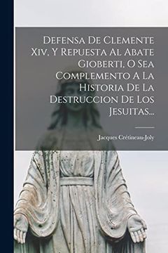 portada Defensa de Clemente Xiv, y Repuesta al Abate Gioberti, o sea Complemento a la Historia de la Destruccion de los Jesuitas.
