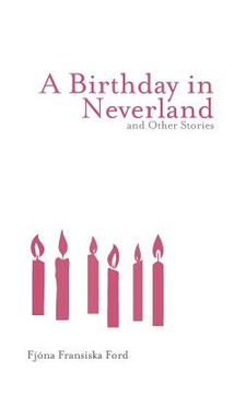 portada A Birthday in Neverland and Other Stories (en Inglés)