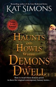 portada Haunts and Howls Where Demons Dwell: Large Print Edition (en Inglés)