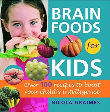 portada Brain Foods for Kids: Over 100 Recipes to Boost Your Child's Intelligence: A Cookbook