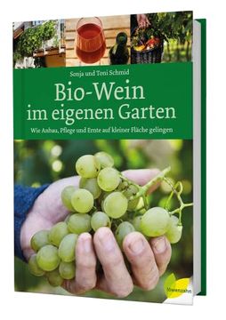 portada Bio-Wein im Eigenen Garten: Wie Anbau, Pflege und Ernte auf Kleiner Fläche Gelingen (in German)