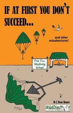 portada If At First You Don't Succeed...: Skydiving Is Not For You (en Inglés)