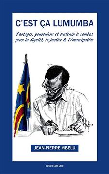 portada C'est ça Lumumba: Partager, Soutenir et Poursuivre Pour la Dignité, la Justice et L'émancipation (Books on Demand) (en Francés)