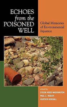 portada echoes from the poisoned well: global memories of environmental injustice (in English)