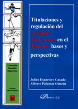 portada Titulaciones y regulación del ejercicio profesional en el deporte.: Bases y perspectivas. (Colección Derecho Deportivo)
