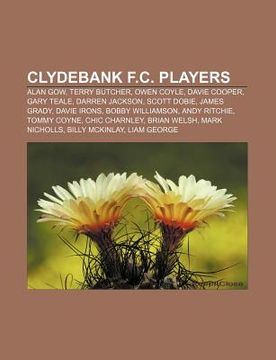 portada clydebank f.c. players: alan gow, terry butcher, owen coyle, davie cooper, gary teale, darren jackson, scott dobie, james grady, davie irons