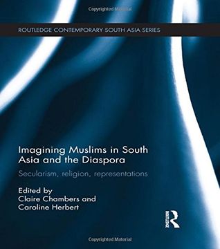portada Imagining Muslims in South Asia and the Diaspora: Secularism, Religion, Representations (Routledge Contemporary South Asia Series)