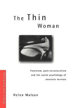 portada the thin woman: feminism, post-structuralism and the social psychology of anorexia nervosa (en Inglés)