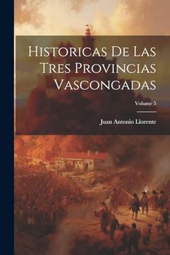 portada Historicas de las Tres Provincias Vascongadas; Volume 5 (in Spanish)