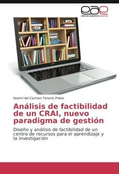 portada Análisis de factibilidad de un CRAI, nuevo paradigma de gestión: Diseño y análisis de factibilidad de un centro de recursos para el aprendizaje y la investigación (Spanish Edition)