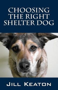 portada Choosing the Right Shelter Dog (en Inglés)