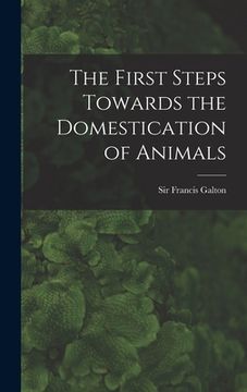portada The First Steps Towards the Domestication of Animals (en Inglés)
