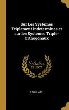 portada Sur Les Systemes Triplement Indetermines et sur les Systemes Triple-Orthogonaux (en Francés)