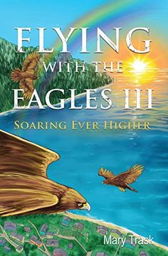 portada Flying With the Eagles Iii: Soaring Ever Higher (en Inglés)