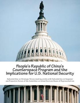 portada People's Republic of China's Counterspace Program and the Implications for U.S. National Security (en Inglés)