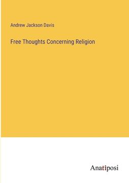 portada Free Thoughts Concerning Religion (en Inglés)