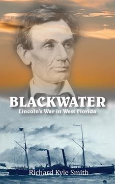 portada Blackwater: Lincoln's War in West Florida 