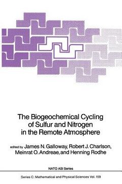 portada The Biogeochemical Cycling of Sulfur and Nitrogen in the Remote Atmosphere (en Inglés)