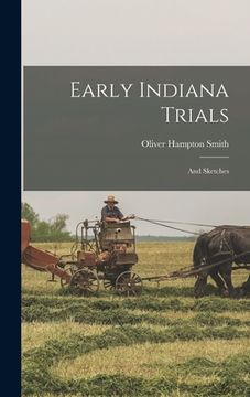 portada Early Indiana Trials: And Sketches (en Inglés)