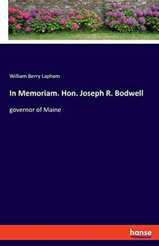 portada In Memoriam hon Joseph r Bodwell Governor of Maine (en Inglés)